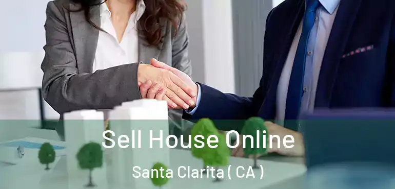  Sell House Online Santa Clarita ( CA )