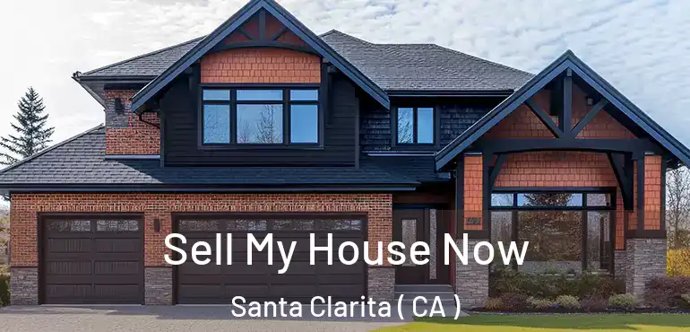  Sell My House Now Santa Clarita ( CA )