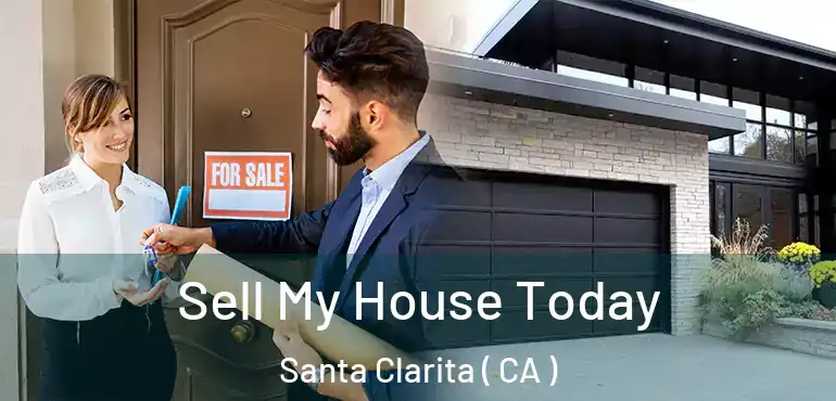  Sell My House Today Santa Clarita ( CA )
