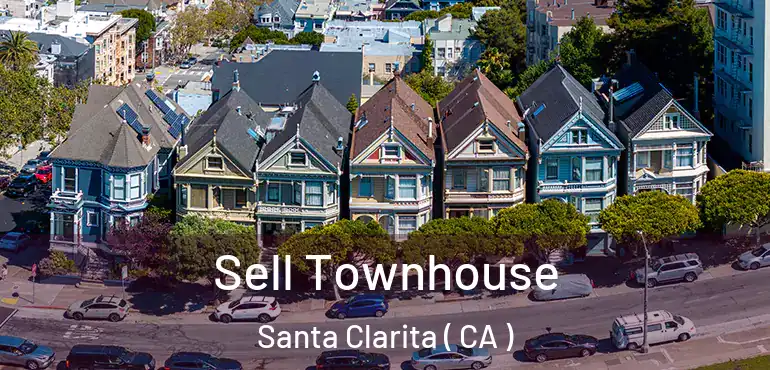  Sell Townhouse Santa Clarita ( CA )