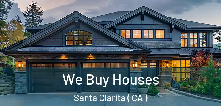 We Buy Houses Santa Clarita ( CA )